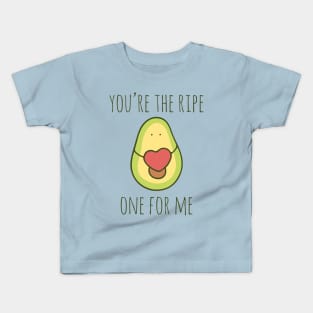 You're The Ripe One For Me Kids T-Shirt